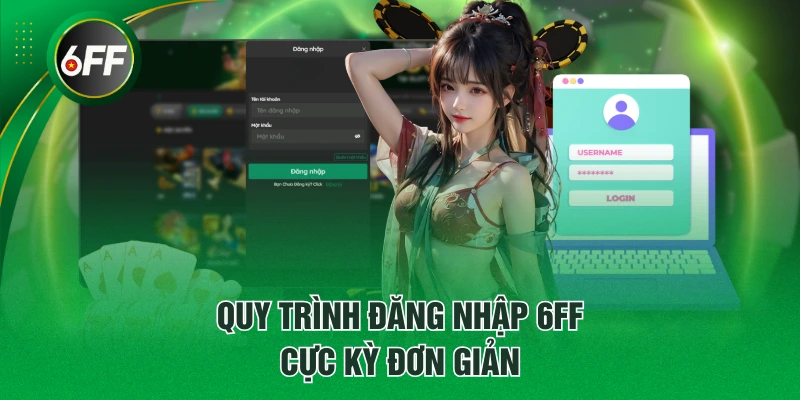 Đăng Nhập 6FF - Truy cập Nhanh Chóng Tránh Lỗi Thường Gặp 2 Quy trình đăng nhập 6FF cực kỳ đơn giản